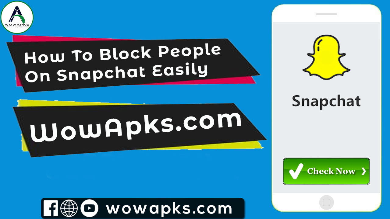 How To Block People On Snapchat Easily