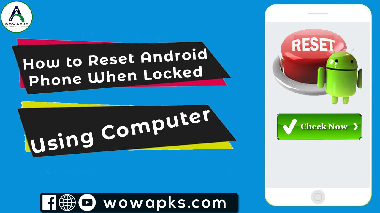 How to Reset Android Phone When Locked Using Computer