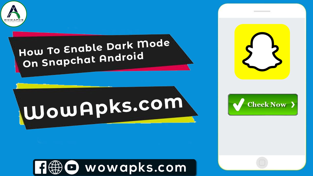 How To Enable Dark Mode On Snapchat Android IOS