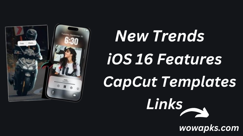 iOS 16 Features CapCut Templates